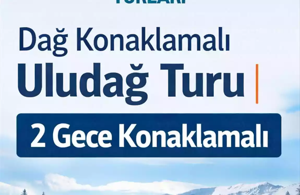 Dağ Konaklamalı Uludağ Turu | 2 Gece Konaklamalı| İstanbul Hareketli