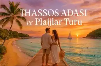 Thassos Adası Turu 1 Gece Konaklama