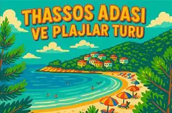 Thassos Adası Turu 2 Gece Konaklama 