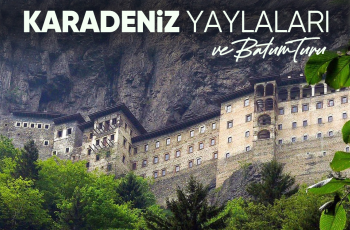 Doğu Anadolu Doğu Karadeniz Yaylaları Ve Batum Turu   7 Gece Otel Konaklama