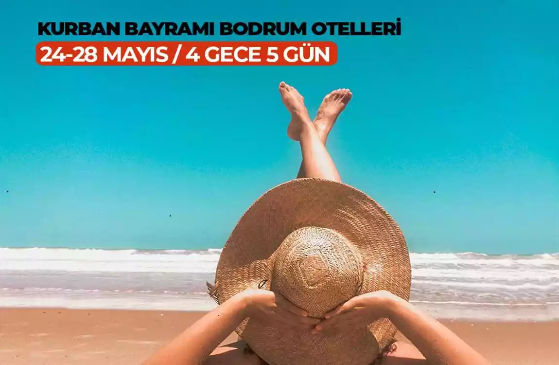 Kurban Bayramı Bodrum Otelleri 4 Gece 5 Gün