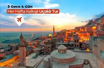 Uçaklı Güneydoğu Anadolu Turu 3 Gece 4 Gece