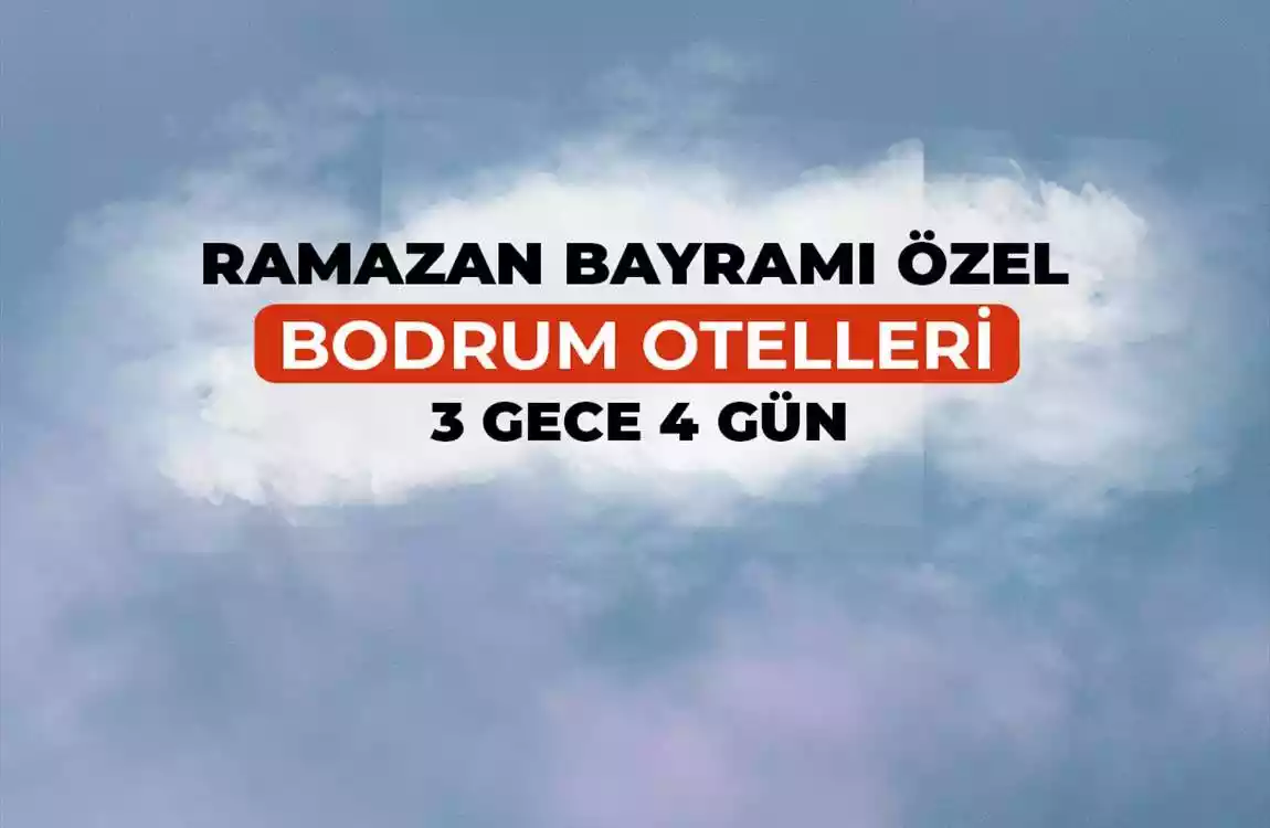 Kurban Bayramı Bodrum Otelleri 3 Gece 4 Gün