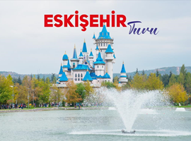 Günübirlik Eskişehir Turu